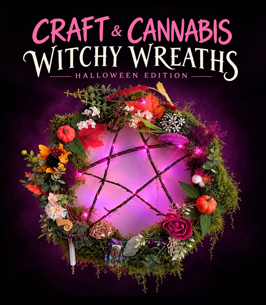 Craft & Cannabis: Witchy Wreath Workshop